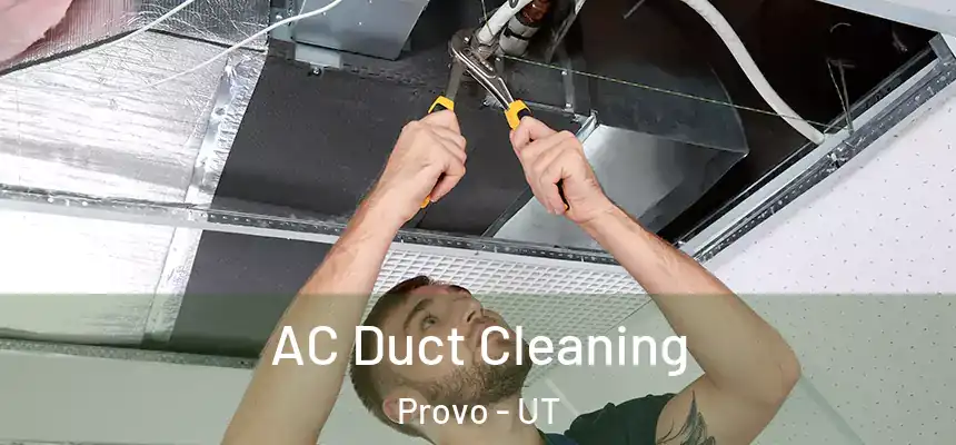  AC Duct Cleaning Provo - UT