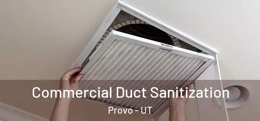  Commercial Duct Sanitization Provo - UT