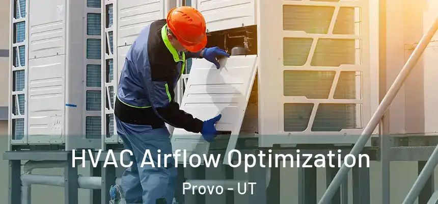  HVAC Airflow Optimization Provo - UT