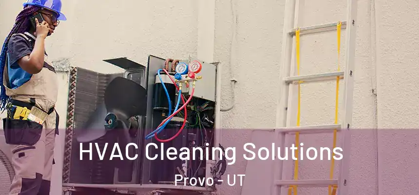 HVAC Cleaning Solutions Provo - UT