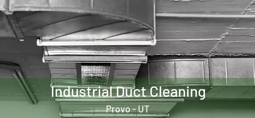 Industrial Duct Cleaning Provo - UT